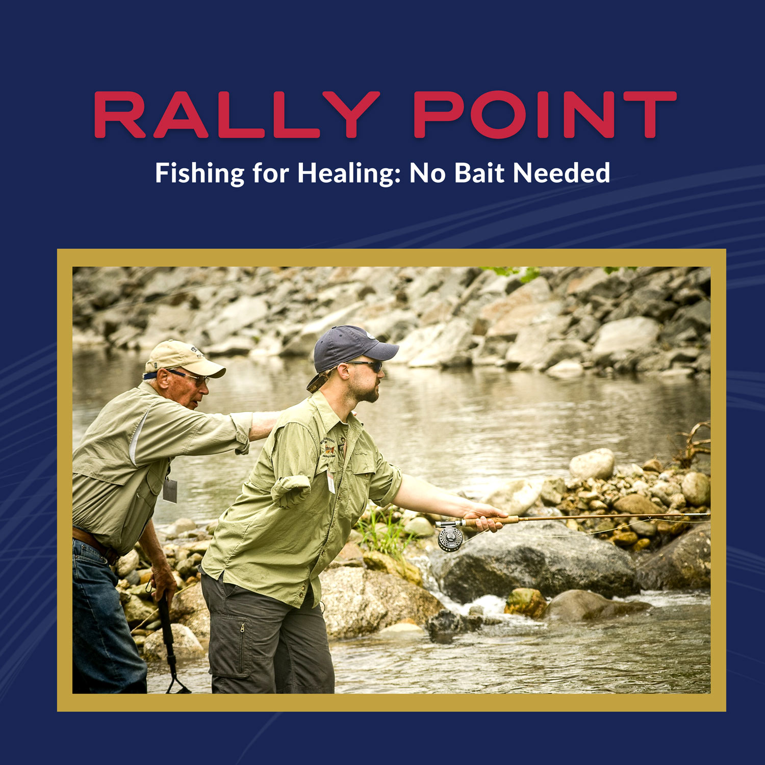 Rally Point – Fishing for Healing: No Bait Needed